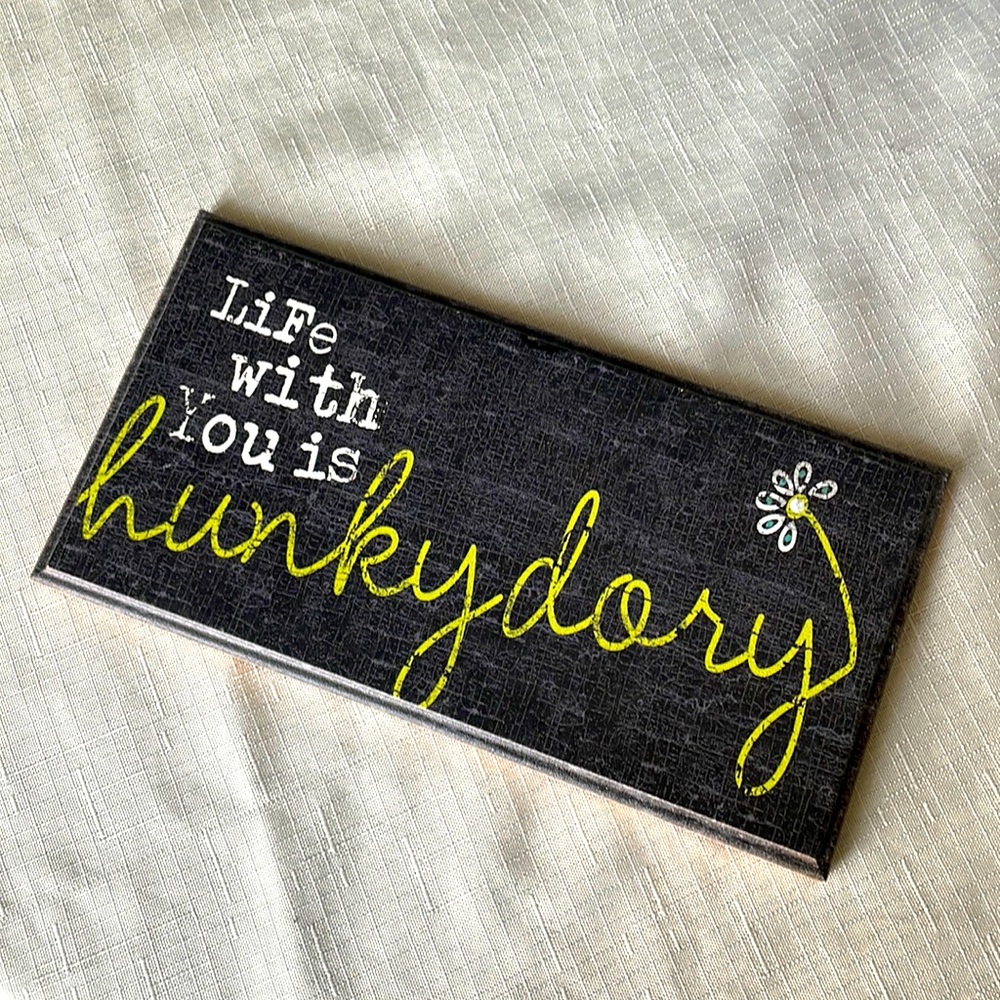sign on wood with hanging hook and self standing, life with you is hunky-dory
